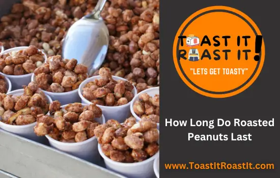 How Long Do Roasted Peanuts Last